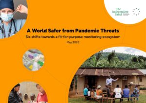 Download A World Safer from Pandemic Threats: Six shifts towards a fit-for-purpose monitoring ecosystem
